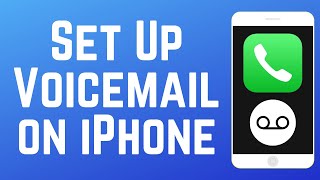 How to Set Up Voicemail on iPhone (Full Guide)