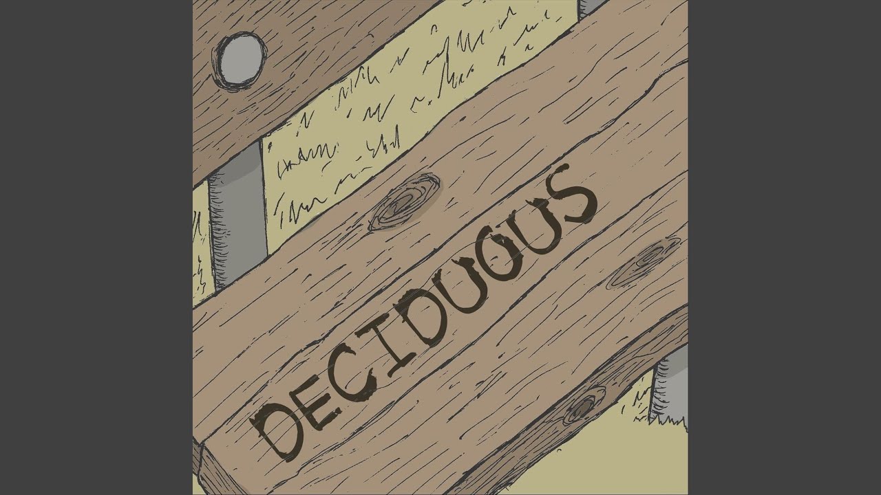 Assista a Deciduous no YouTube Assista a Deciduous no YouTube