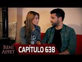 Perdname beni affet  captulo 638