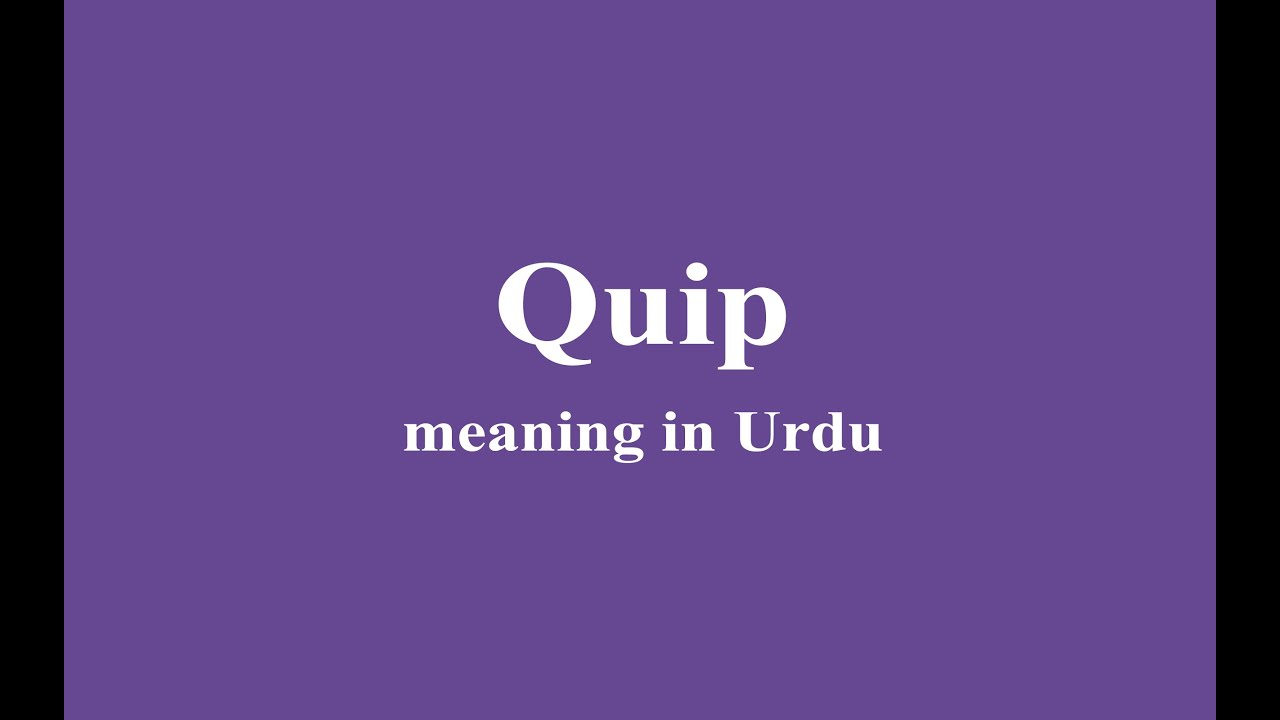 Quip meaning in Urdu YouTube