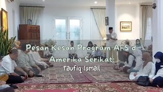 PROGRAM AFS DI AMERIKA SERIKAT: TAUFIQ ISMAIL. BUKBER RELAWAN/RETURNEE AFS INDONESIA. 2023.
