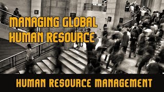 Managing Global Human Resources