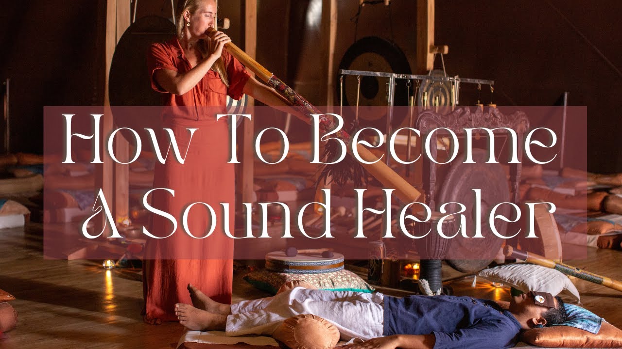 Unlock Your Healing Potential: How To Become a Sound Healer - YouTube