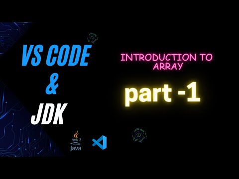 0. How to download VS Code and JDK 20 | Introduction part to Array |