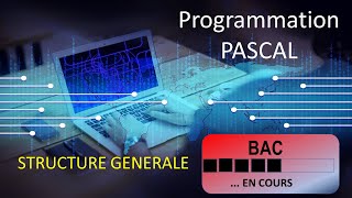 Programmation PASCAL: Structure générale
