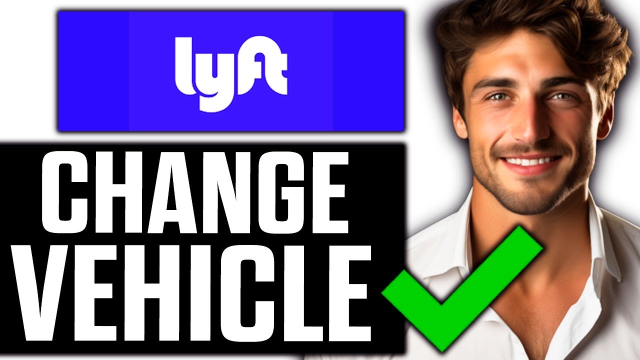 How To Change Vehicle on Lyft Driver App (2025) - YouTube