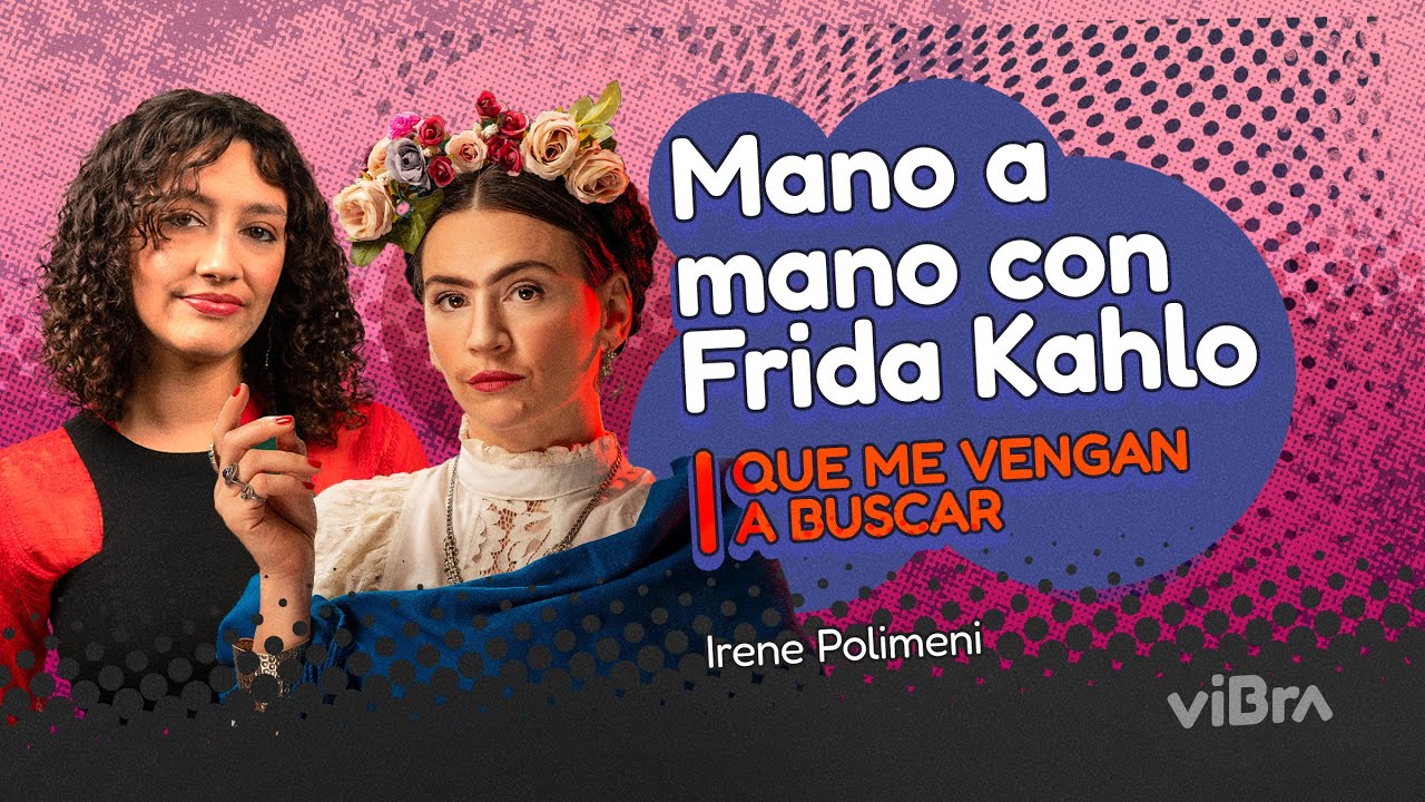 LAURA AZCURRA y el desafío de interpretar a FRIDA | QUE ME VENGAN A BUSCAR | Irene POLIMENI