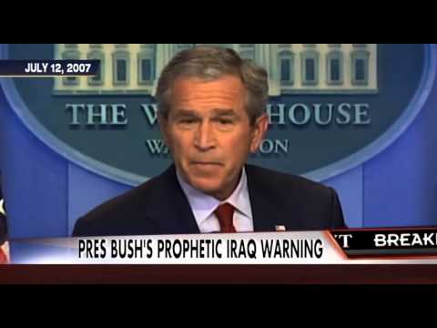 President Bush's Prophetic Iraq Warning (July 12, 2007)