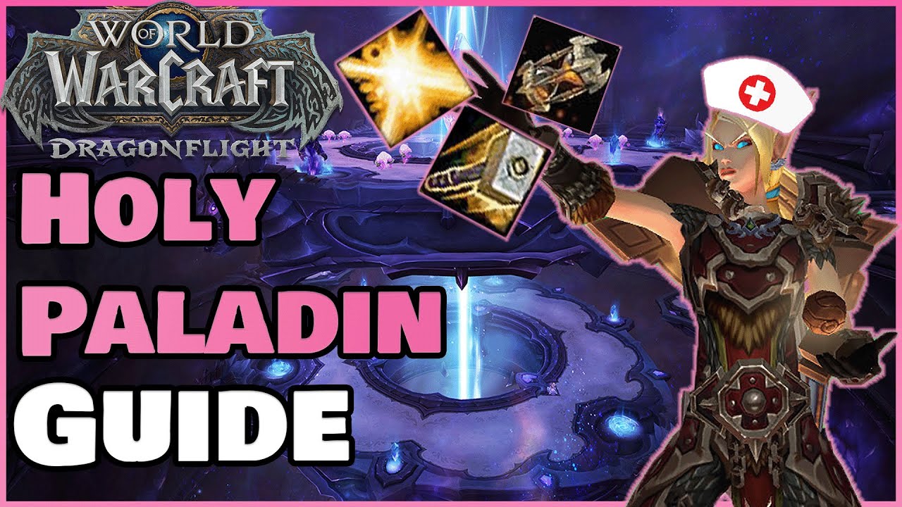 Beginner's Guide To Holy Paladin In M+ - Dragonflight Season 1