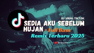 Dj   Bass   Sedia Aku Sebelum Hujan  Break Beat Viral 2025 afterglow  