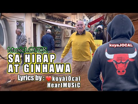 SA HIRAP AT GINHAWA = ORIGINAL LYRICS by: kj❤️HeartMUSiC