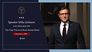 Speaker Johnson Joins the Clay Travis and Buck Sexton Show