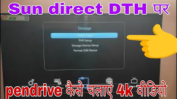 How to run pendrive on Sun direct DTH with 4K video, how to set up?