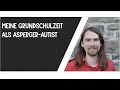 Meine grundschulzeit als aspergerautist meinlebenmitautismus