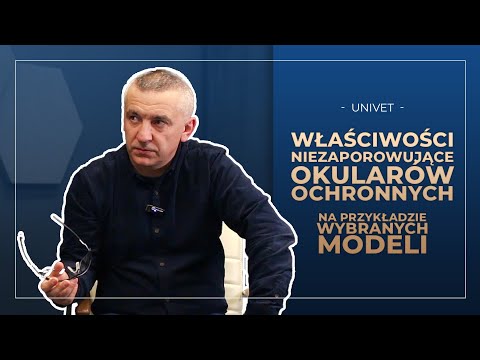 Właściwości niezaparowujące okularów ochronnych - na przykładzie wybranych modeli - UNIVET