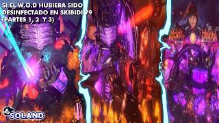 SI EL W.O.D HUBIERA SIDO DESINFECTADO EN SKIBIDI 79 (PARTES 1, 2  Y 3)
