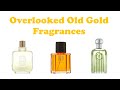 Overlooked Old Gold Fragrances