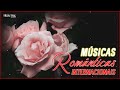 Músicas Românticas Internacionais Anos 70 80 90 ❤️ As 30 Mais Romanticas Internacionais Antigas