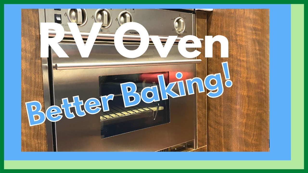 RV PROPANE OVEN TIPS FOR BETTER BAKING Testing Cooking Times and