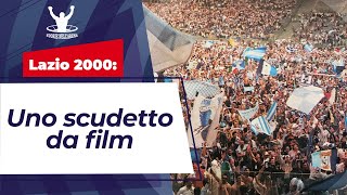 LAZIO 2000: UNO SCUDETTO DA FILM