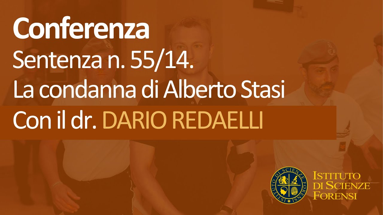 Perché Alberto Stasi è stato condannato? Conferenza con il dr. Dario Redaelli