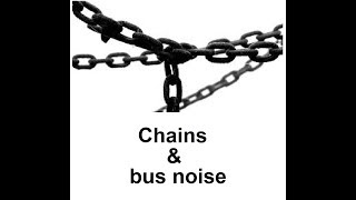 Chains Sound Effects & bus noise