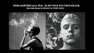 PINK MARTINI feat  PLK - JE NE VEUX PLUS TRAVAILLER (Rework Remix by REM!X FACTORY 2022=