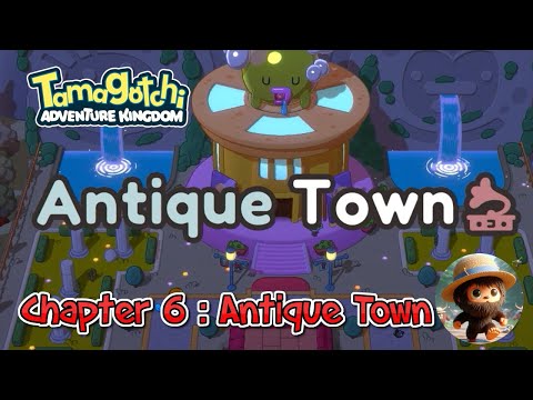 Tamagotchi Adventure Kingdom -  chapter 6 : Antique Town | Music and Museum