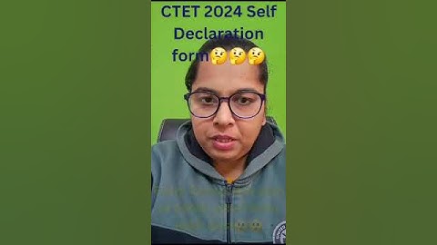 CTET2024 | How to download  self Declaration form https://youtu.be/9rNIk9yG5_8?si=JmN1q1EwpiIl6E-1