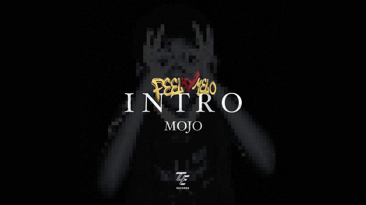 INTRO Official Music Video⎮FEEL MY MELO⎮MOJO⎮T4E Records