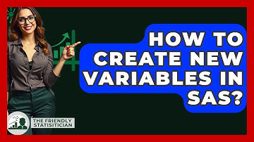 How To Create New Variables In SAS? - The Friendly Statistician