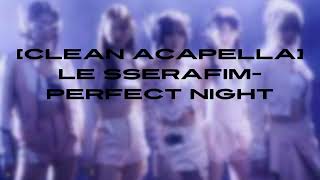 Clean Acapella Le Sserafim-Perfect Night