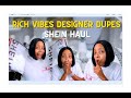 SHEIN is Giving "OH SHE RICH, RICH" w/These Designer Inspired Picks!!