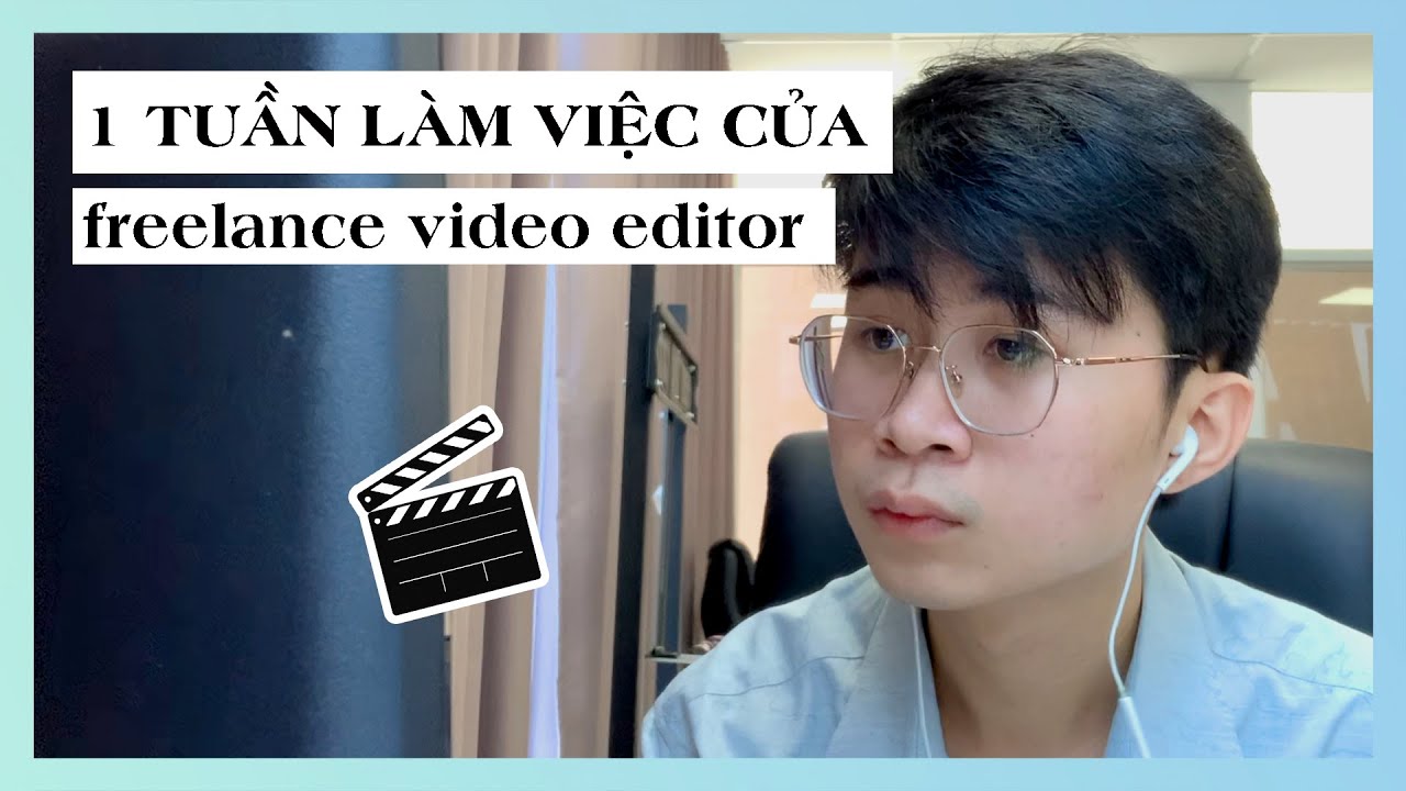 freelanc  2022 New  1 TUẦN LÀM VIỆC CỦA FREELANCE VIDEO EDITOR?
