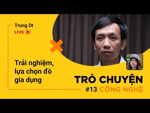 Thảo luận về trải nghiệm, mẹo sử dụng, chọn lựa đồ gia dụng mùa giãn cách