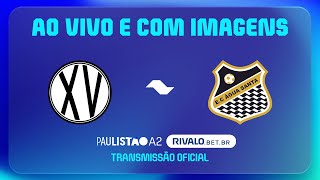 JOGO COMPLETO: XV PIRACICABA X ÁGUA SANTA | RODADA 4 | PAULISTÃO A2 RIVALO 2026