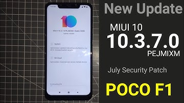 Poco F1 new Update MIUI 10 3.7.0 With July Security Patch