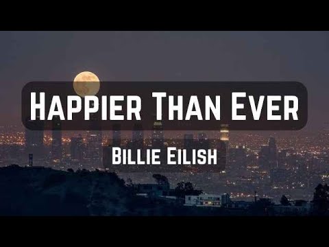 Billie Eilish - Happier Than Ever (Lyrics)