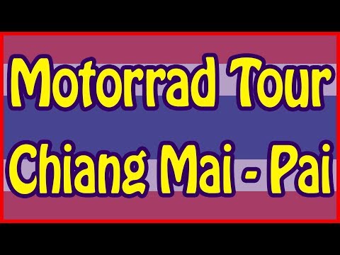 Video: Wie Man Ein Motorrad Von Chiang Mai Nach Pai Fährt