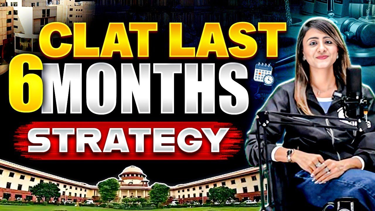 CLAT 2025: 6 Months Comprehensive Strategy 🤘I How to Prepare For CLAT ...