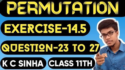 Permutation||Class 11th||K.C Sinha solution||Exercise-14.5||Question:- 23 to 27
