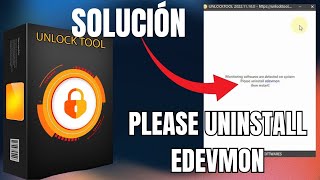 Unlocktool Please Uninstall Edevmon  Mi Unlocktool No Quiere Abrir  Unlocktool Edevmon Solucion