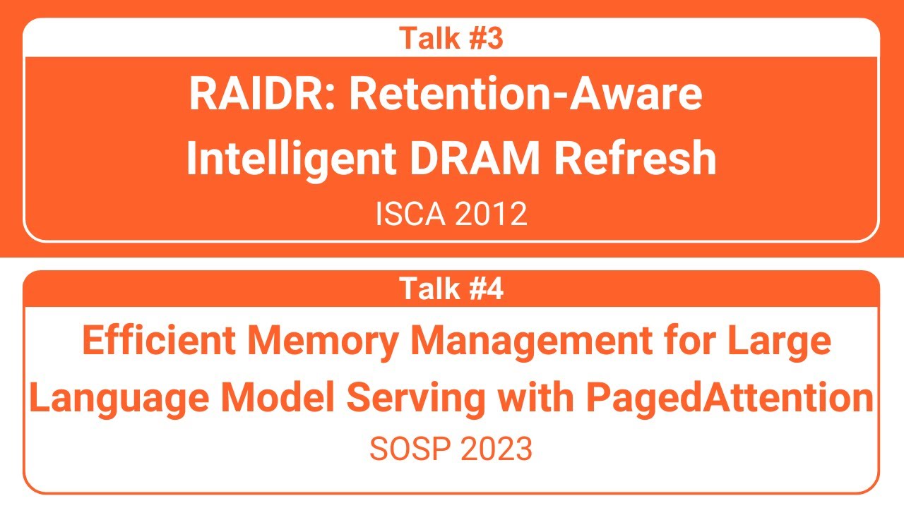 Lecture 13 | DRAM Refresh (RAIDR) & Memory Management (PagedAttention ...