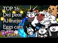 TOP 16: Del peor al mejor egg cat-Matamastodontes 🔥-The Battle Cats