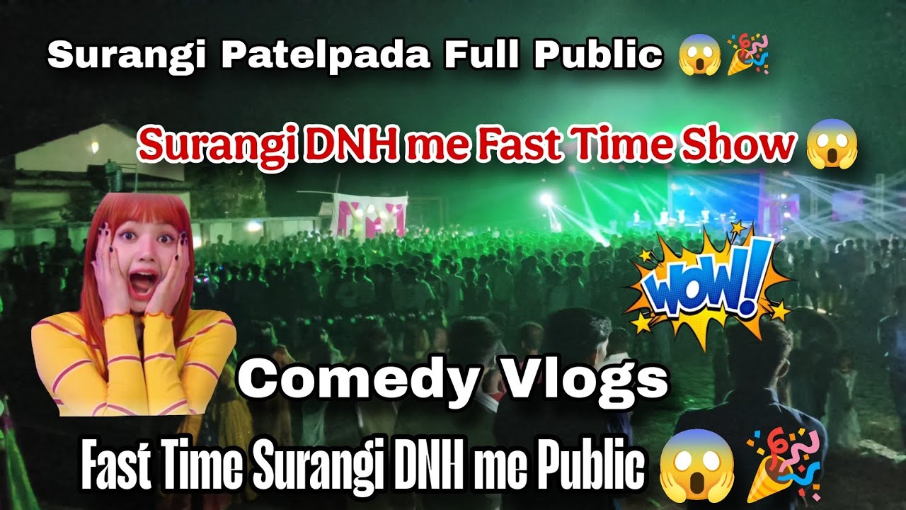 Surangi DNH Patelpada Fast Time Full Public 😱🎉 Comedy 😀 Vedant Musical MH Rakya Vlogs 🫰🫣