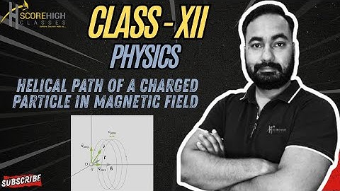Helical Path of a charged particle in magnetic field Class 12th Physics moving charges and magnetism