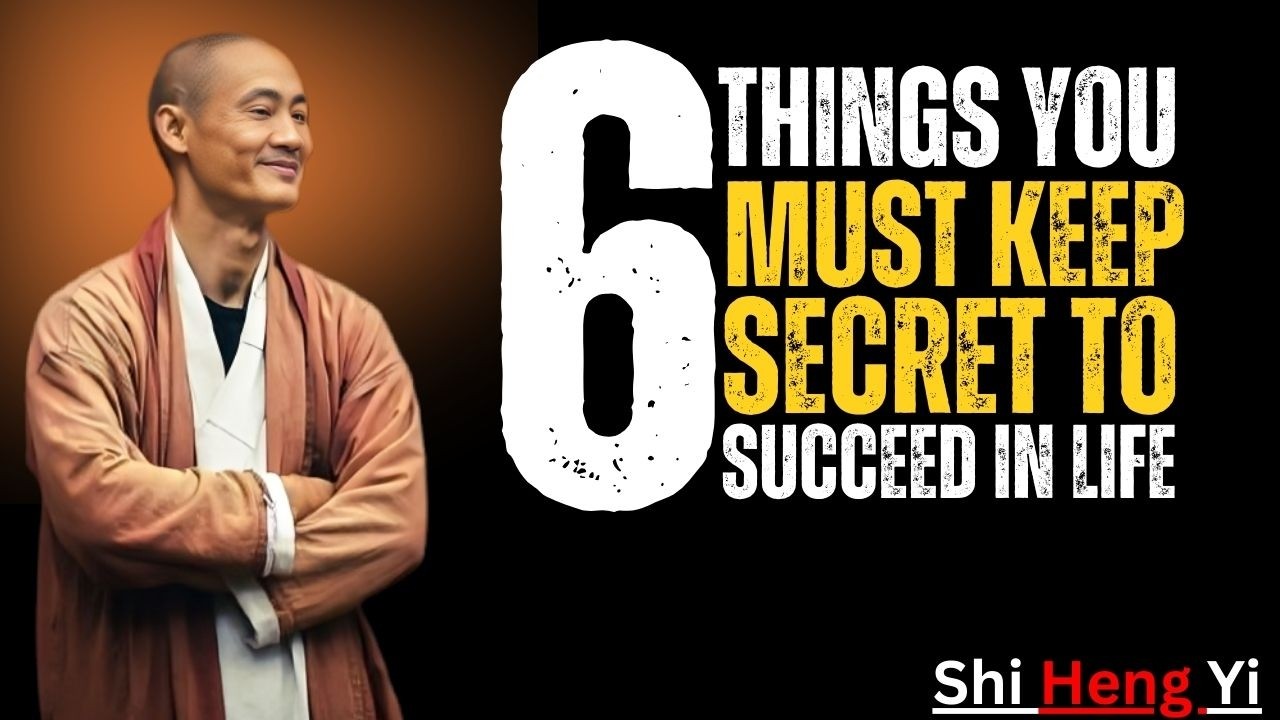 🔥 6 Things You Must Keep Secret to Succeed in Life | Shaolin Master Wisdom