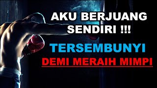 VIDEO MOTIVASI AKU BERJUANG SENDIRI