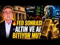 🔥 FED SONRASI NE OLACAK? Altın ve Yapay Zeka Hikayesi Bitiyor mu?