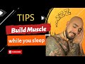 Build Muscle While You Sleep